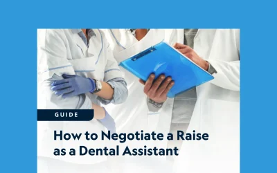 How to Negotiate a Raise as a Dental Assistant