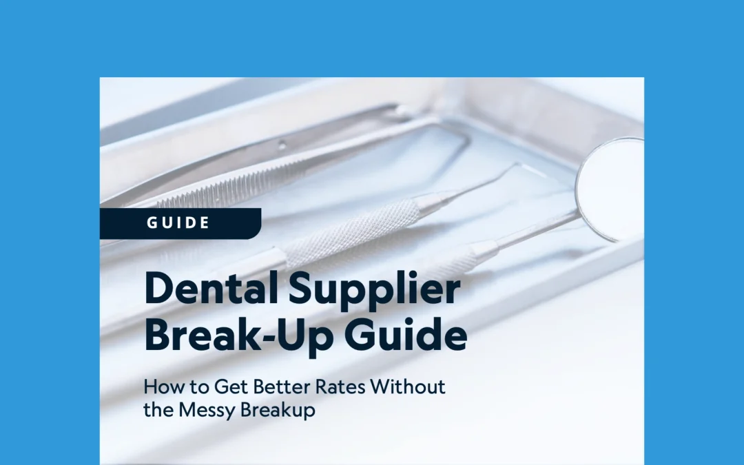 Dental Supplier  Break-Up Guide